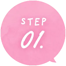 STEP 01.